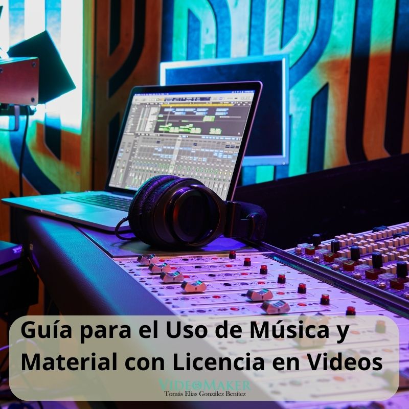 Guía para el Uso de Música y Material con Licencia en Videos