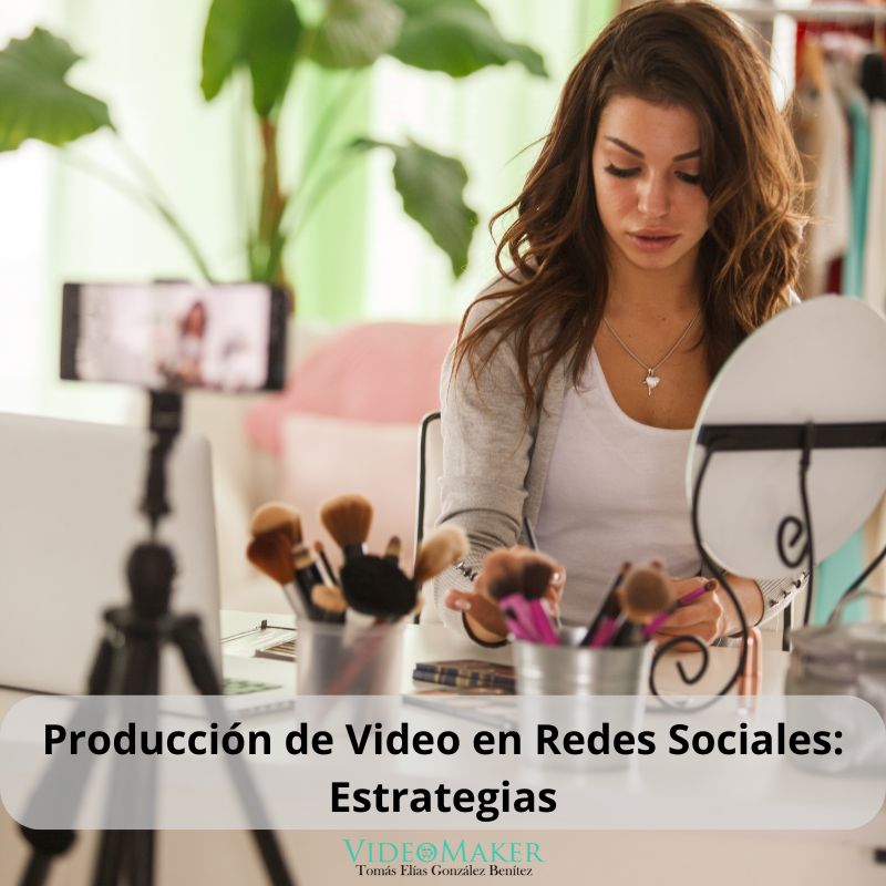 Producción de Video en Redes Sociales Estrategias