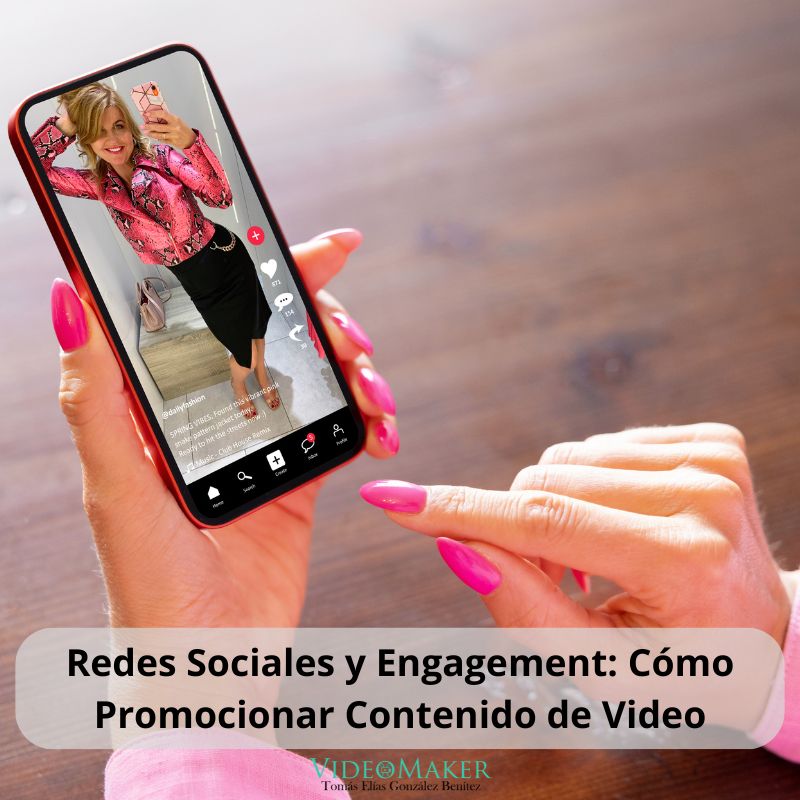 Redes Sociales y Engagement Cómo Promocionar Contenido de Video