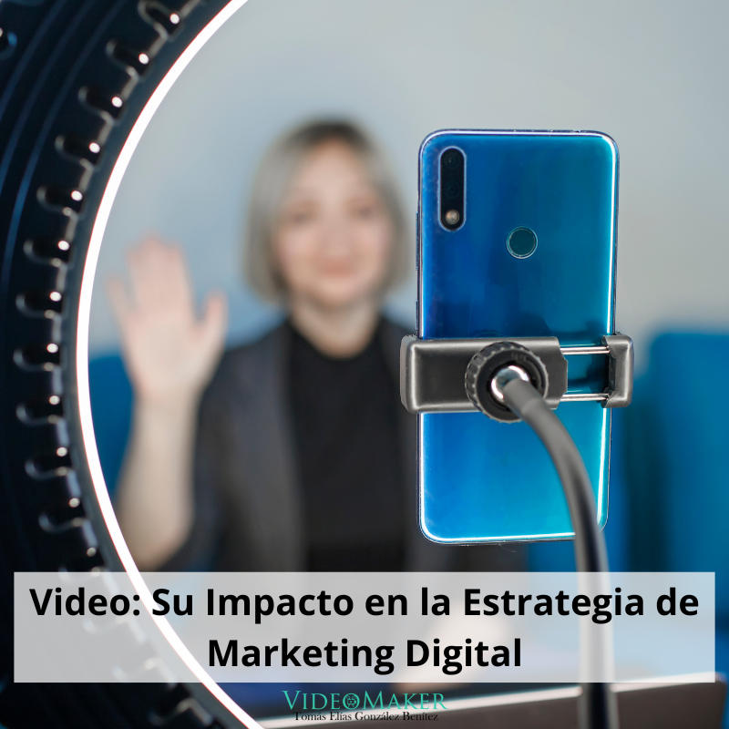 Video Su Impacto en la Estrategia de Marketing Digital