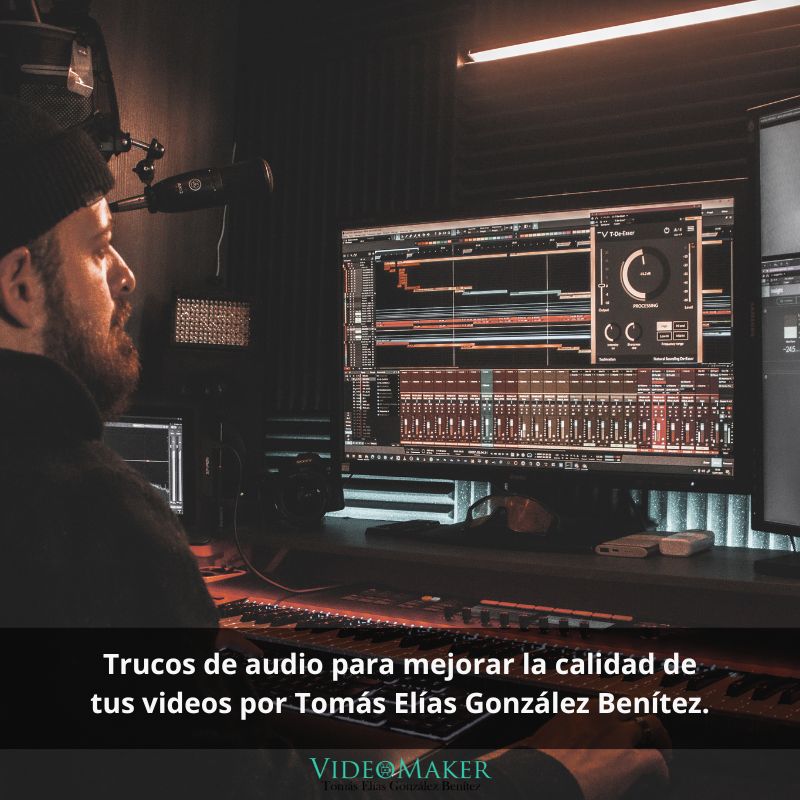 Trucos de audio para mejorar la calidad de tus videos por Tomás Elías González Benítez.