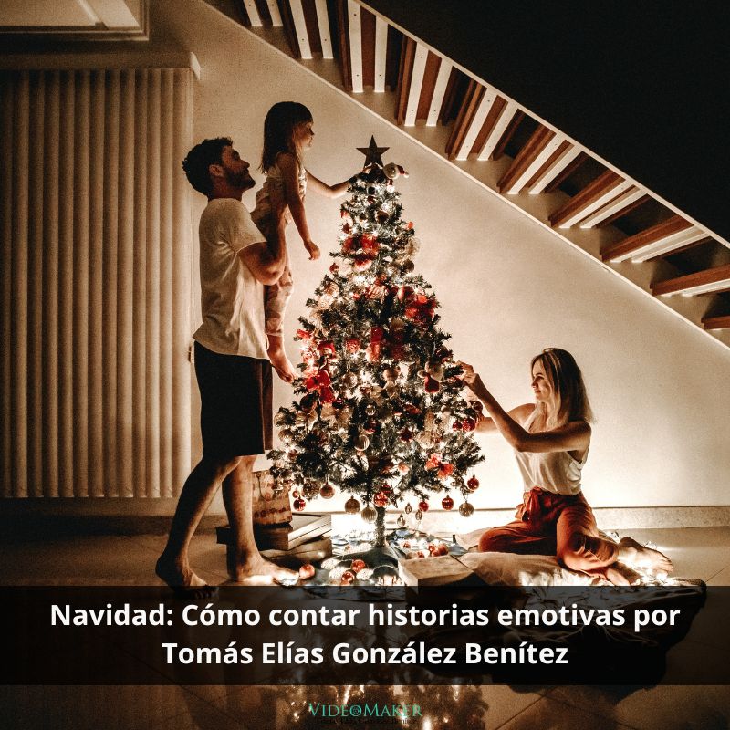 Navidad Cómo contar historias emotivas por Tomás Elías González Benítez